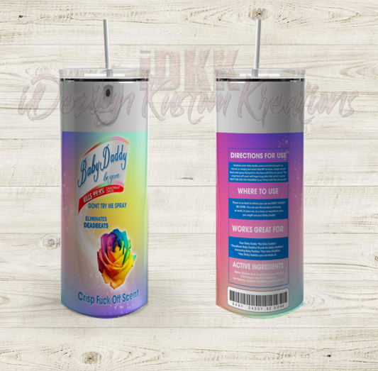 Baby Daddy Be Gone Spray Tumbler Wrap 20oz