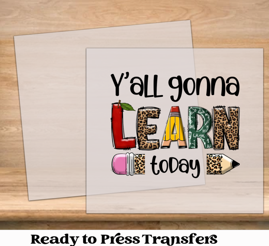 Yall Gonna Learn Today DTF Transfer