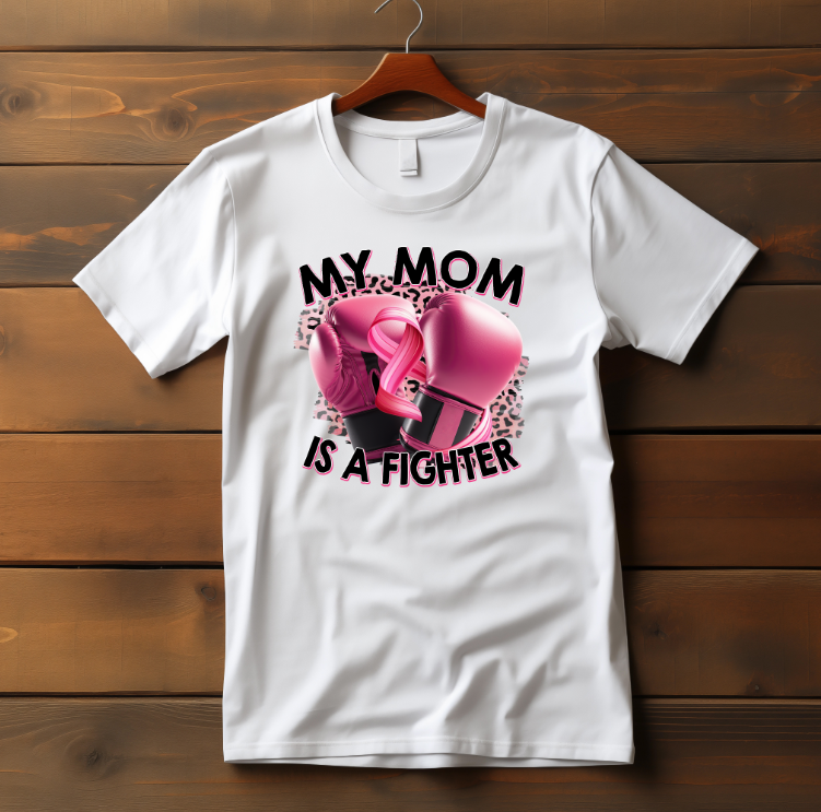 My Mom Is A Fighter DTF Transfer