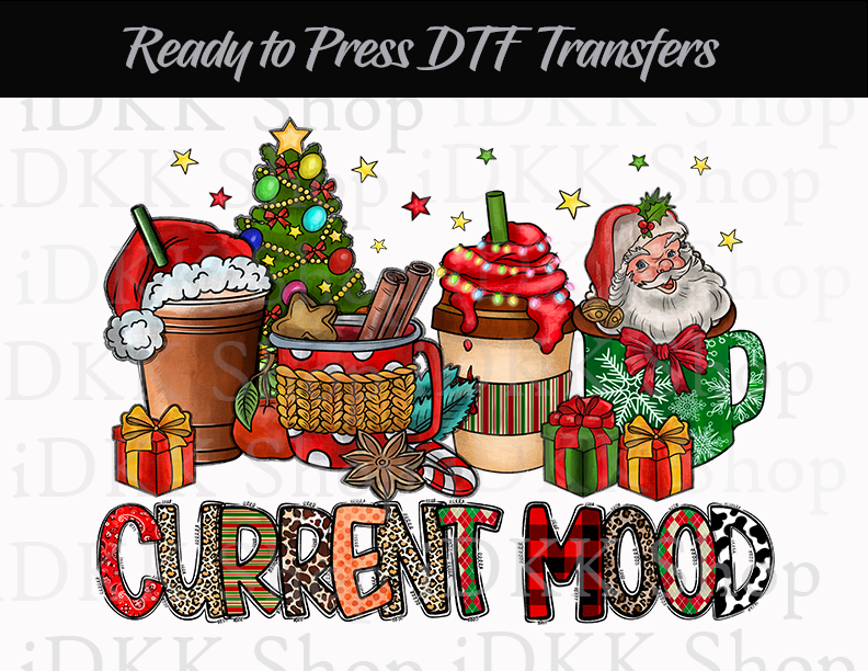 Sublimation or DTF Transfer, Christmas Current Mood | Ready to Press Transfers