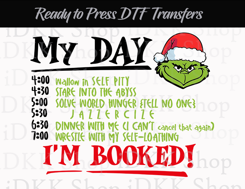 Sublimation or DTF Transfer, Christmas My Day I'm Booked | Ready to Press Transfers