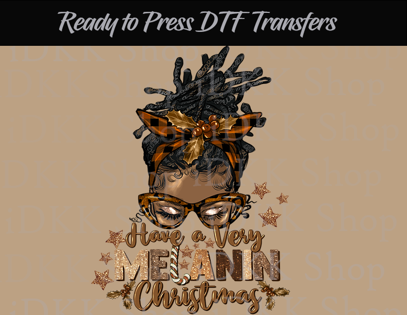 Sublimation or DTF Transfer, Have A Very Melanin Christmas Ready to Press Transfers