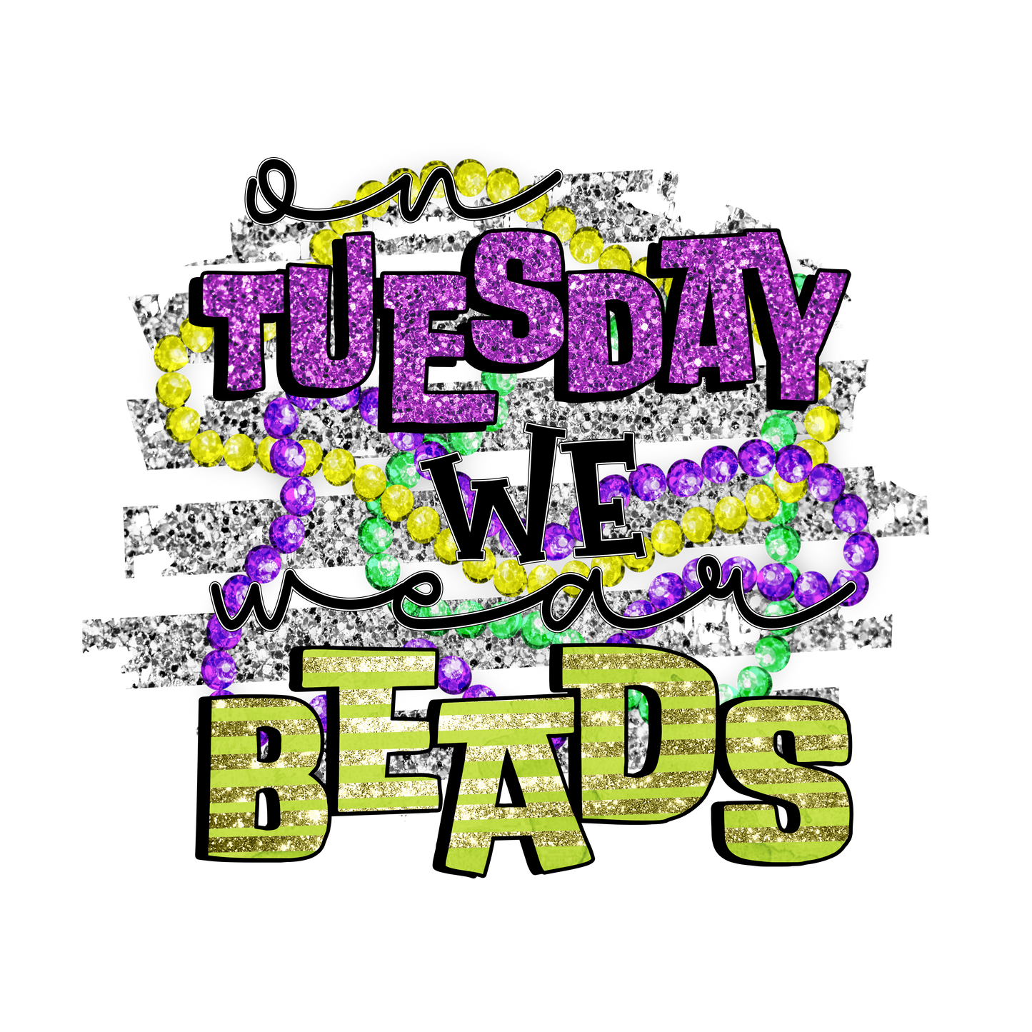 Tuesday We Wear Beads | DTF/Sublimation Transfer