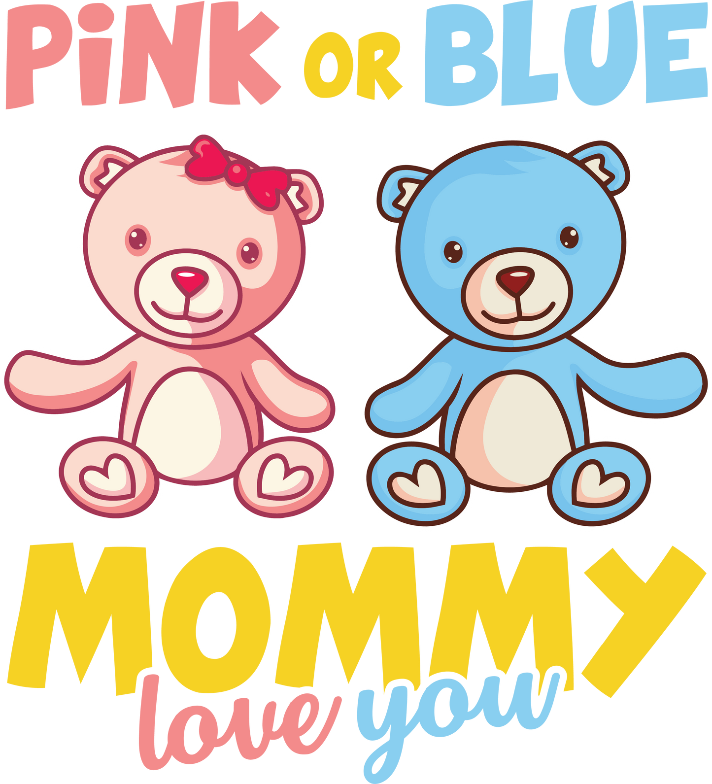 Pink or Blue Mommy Love You Gender Reveal Transfer