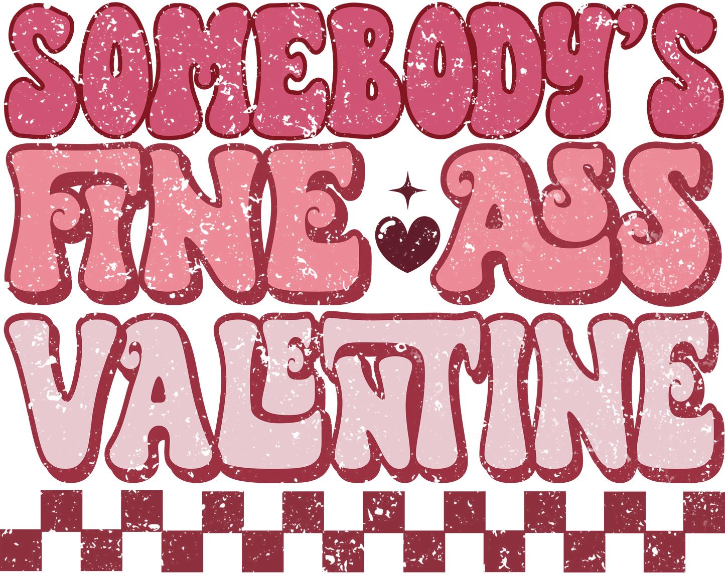 Somebody's Fine Valentines | DTF Transfer