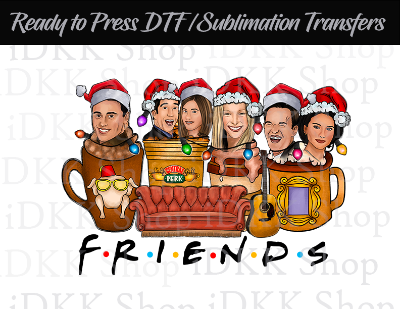 Sublimation or DTF Transfer, Friends Christmas Ready to Press Transfers