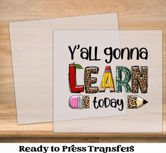 Yall Gonna Learn Today DTF Transfer