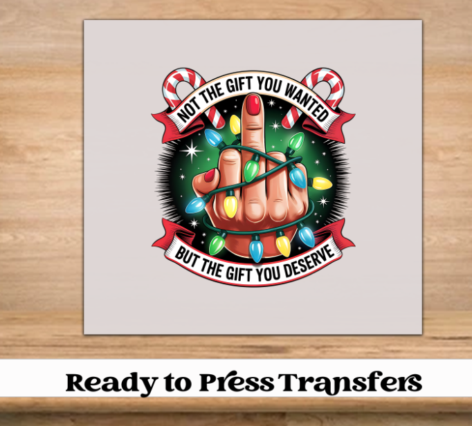 Not The Gift You Wanted Christmas DTF Transfer