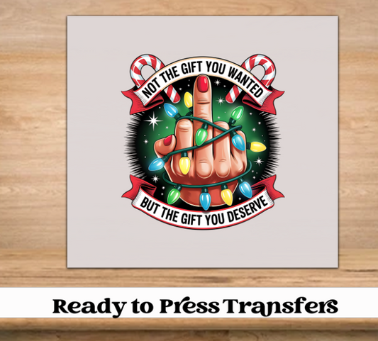 Not The Gift You Wanted Christmas DTF Transfer