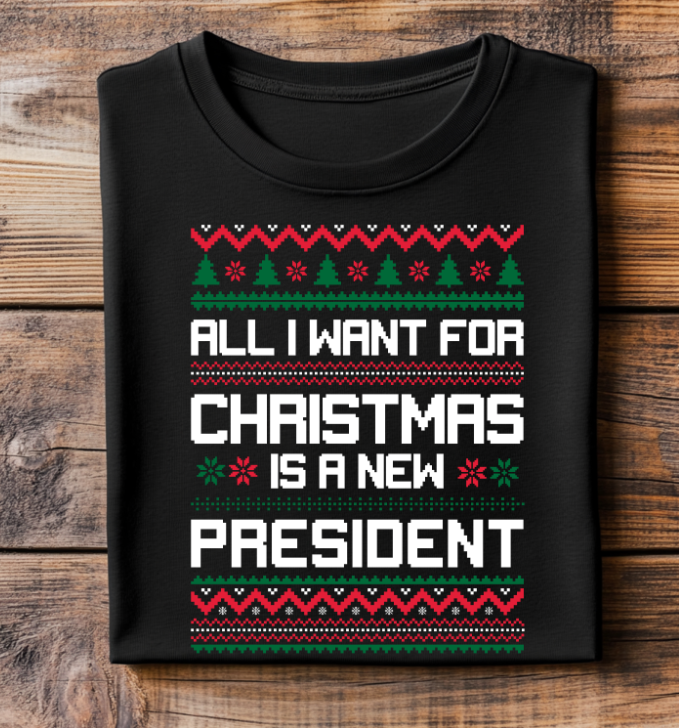 All I Want For Christmas is a New President DTF Transfer