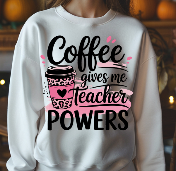 Coffee Gives My Teaching Power DTF Transfer