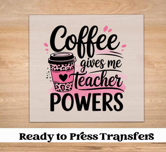 Coffee Gives My Teaching Power DTF Transfer
