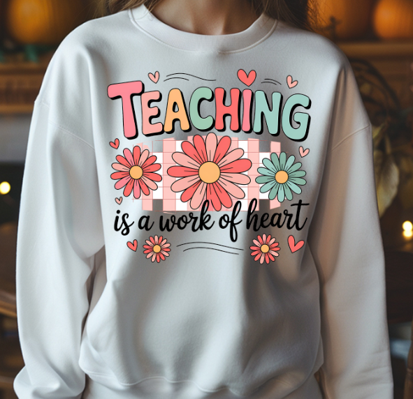 Teaching is a Work of Heart DTF Transfer