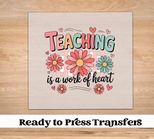 Teaching is a Work of Heart DTF Transfer