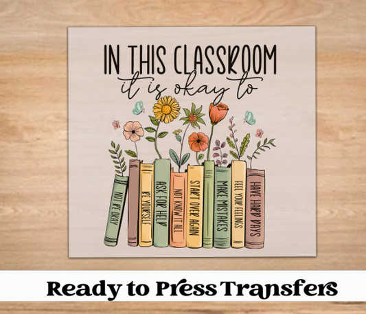 In This Classroom It's Ok To - Teacher DTF Transfer