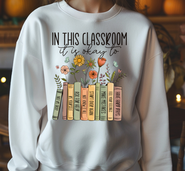 In This Classroom It's Ok To - Teacher DTF Transfer