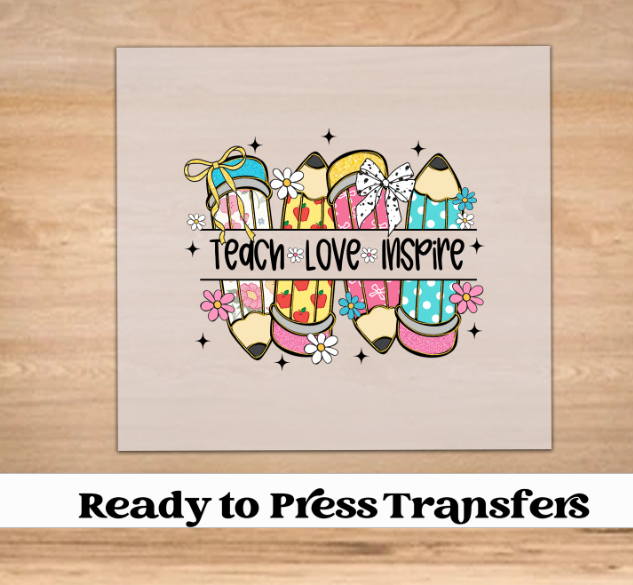 Teach Love Inspire DTF Transfer