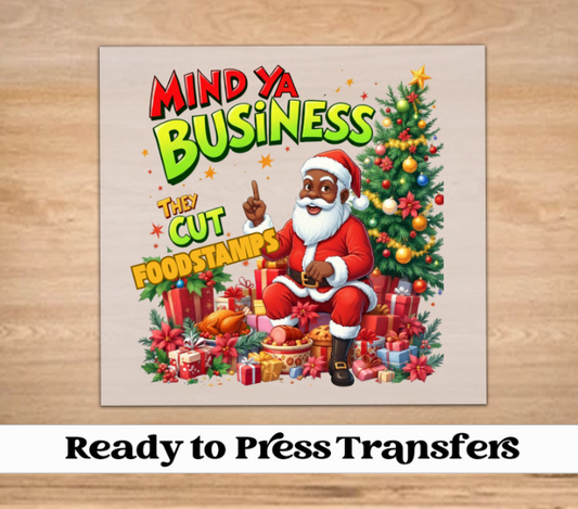 Mind Ya Business Christmas DTF Transfer