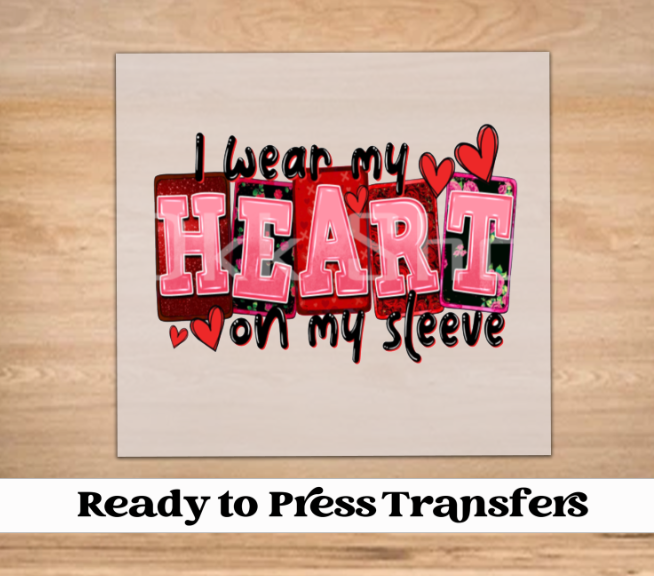 I Wear My Heart On My Sleeve | DTF Transfer