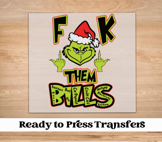 F Them Bills Grinch Christmas DTF Transfer