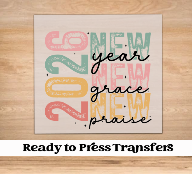 New Year New Grace New Praise 2026 DTF Transfer