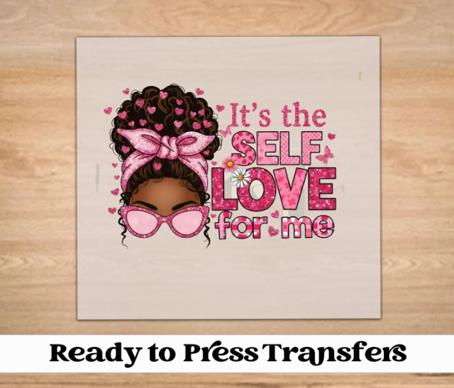 It's The Self Love For Me DTF Transfer