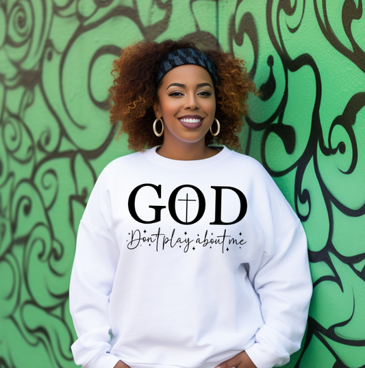 God Don't Play About Me Black/White DTF Transfer
