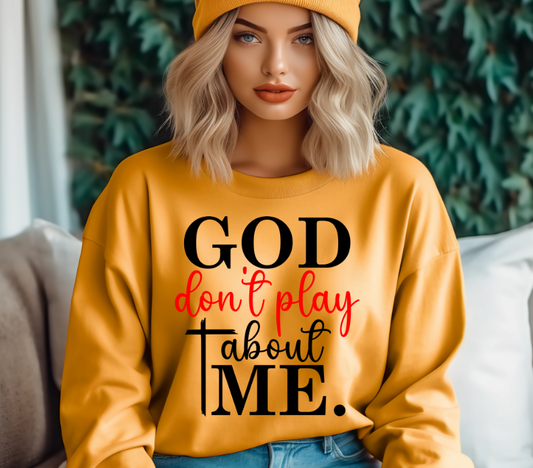 God Dont Play About Me DTF Transfer