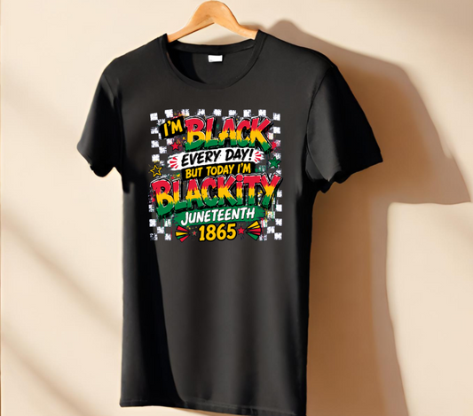I'm Black Everyday Juneteenth TShirt