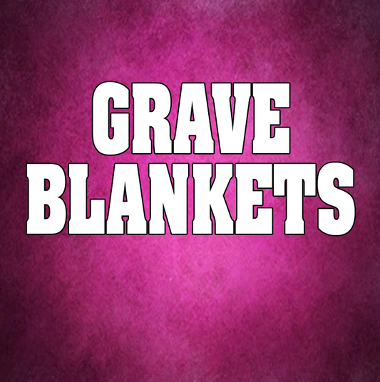 Grave Blankets