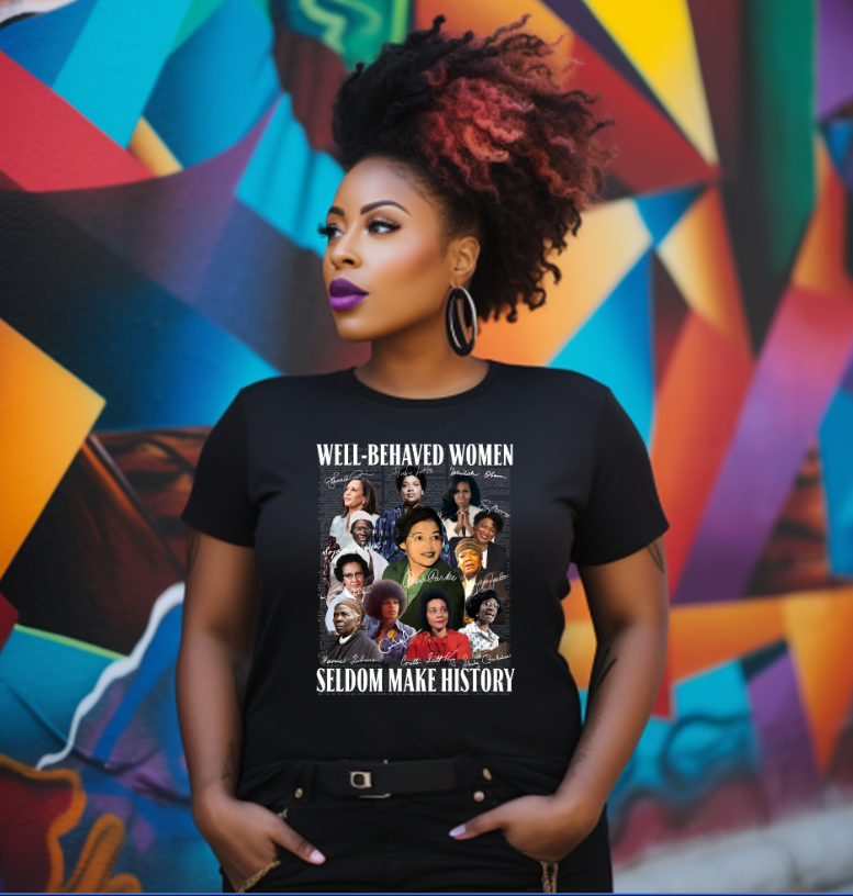 Well Behaved Women Black History DTF Transfer