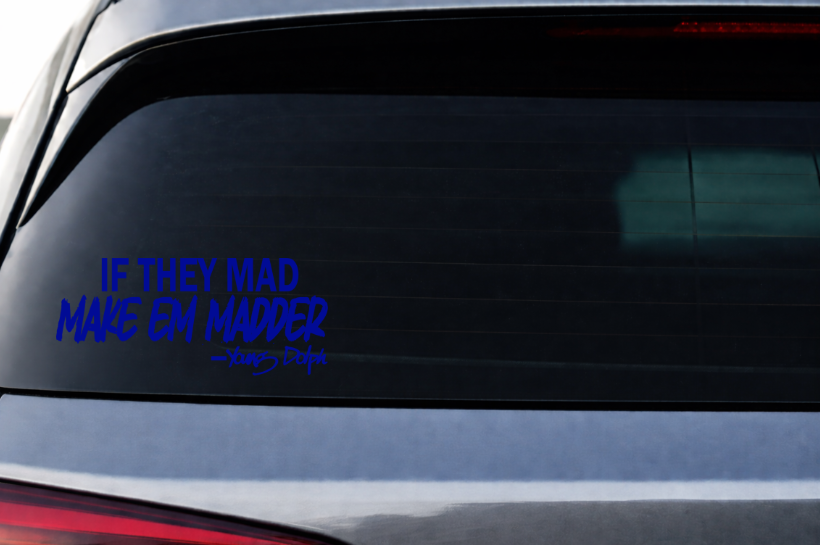 If They Mad Make Em Madder Decal