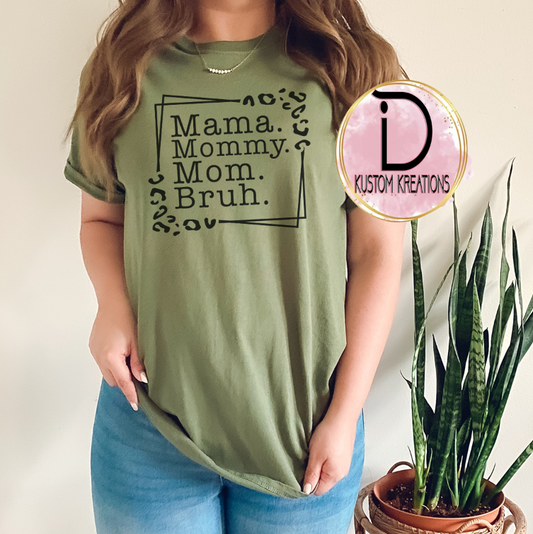 MAMA MOMMY MOM BRUH MOTHER'S DAY TEE